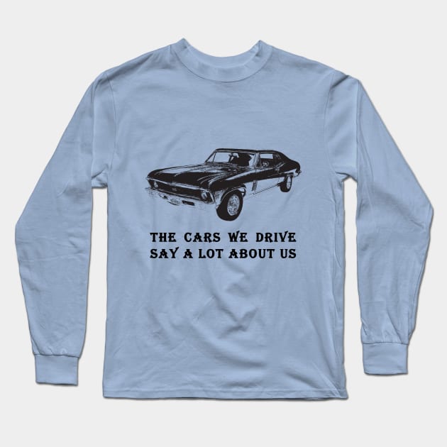The cars we drive say a lot about us Long Sleeve T-Shirt by Mohammed ALRawi